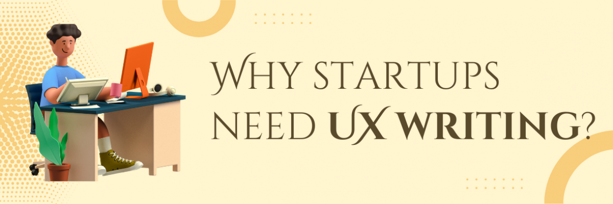 Why startups need UX writing